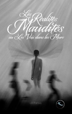 Les Réalités Maudites ou Les Voix dans les Murs