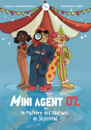 Mini agent 02, tome 2, Le mystère des saumons de Skjerstad